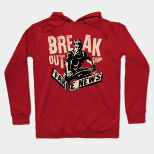 Break Out from Fake News Hoodie